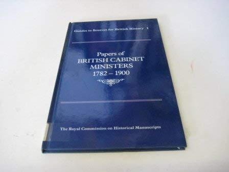 Beispielbild fr Papers of British Cabinet Ministers, 1782-1900 (Guides to Sources for British History) zum Verkauf von HALCYON BOOKS