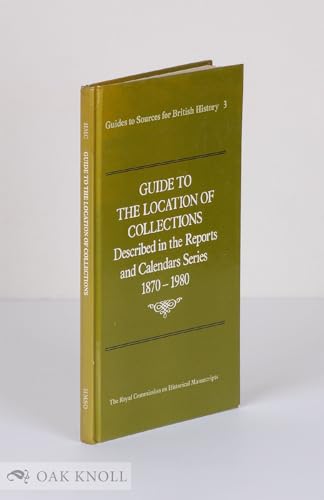 Beispielbild fr Guide to the Location of Collections Described in the Reports and Calendars Series, 1870-1980 zum Verkauf von Better World Books