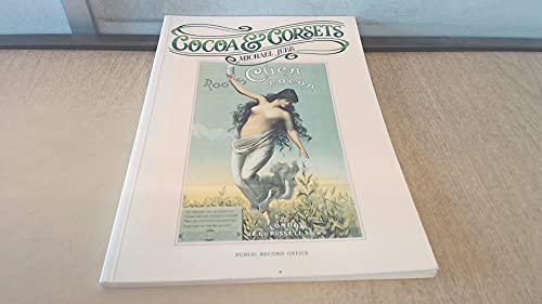 Beispielbild fr Cocoa and Corsets: Selection of Late Victorian and Edwardian Posters and Showcards from the Stationers' Company Copyright Records Preserved in the Public Record Office zum Verkauf von AwesomeBooks