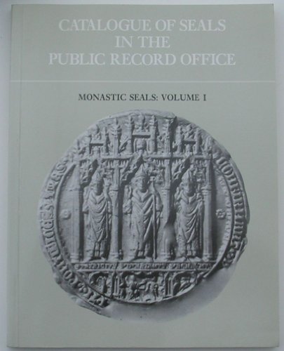 9780114401931: Monastic Seals (v. 1) (Catalogue of Seals in the Public Record Office)