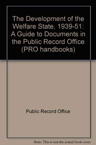 Development of the welfare state, 1939-1951: A guide to documents in the Public Record Office (Public Record Office handbooks) (9780114402495) by Land, Andrew