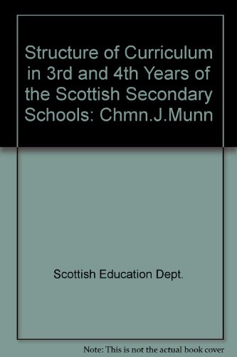 Stock image for Structure of Curriculum in 3rd and 4th Years of the Scottish Secondary Schools: Chmn.J.Munn for sale by AwesomeBooks