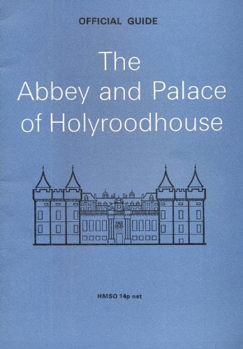 Stock image for The Abbey and Palace of Holyroodhouse (Ancient monuments and historic buildings) for sale by Wonder Book