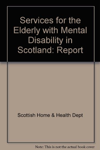 Report on Services for the Elderly with Mental Disability in Scotland : A Report