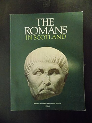Stock image for The Romans in Scotland : An Introduction to the Collections of the National Museum of Antiquities of Scotland for sale by Better World Books Ltd
