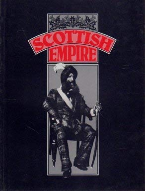 Scottish Empire - Scots in pursuit of Hope and Glory.