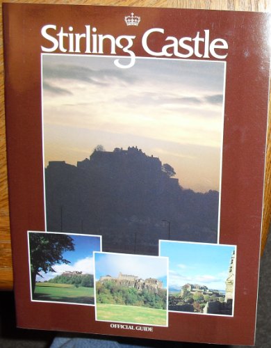 Stock image for Stirling Castle Official Guide for sale by Bemrose Books