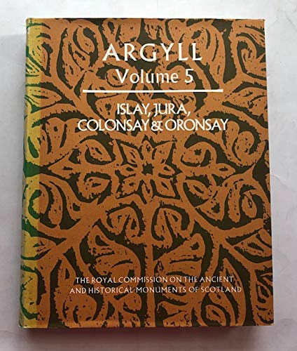 Stock image for Inventory of the Ancient Monuments Islay, Jura, Colonsay and Oronsay Vol 5 for sale by T. A. Borden Books