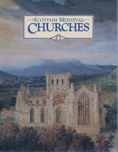 Imagen de archivo de Scottish Medieval Churches : An Introduction to the Ecclesiastical Architecture of the 12th to 16th Centuries in the Care of the Secretary of State for Scotland a la venta por Better World Books: West