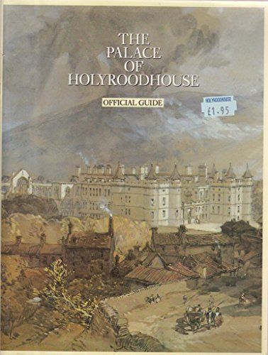 Stock image for The palace of Holyroodhouse: Official guide for sale by AwesomeBooks