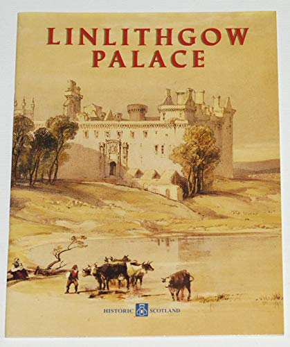 Stock image for Linlithgow Palace: a Historical Guide to the Royal Palace and Peel (Historic Scotland) for sale by Stirling Books