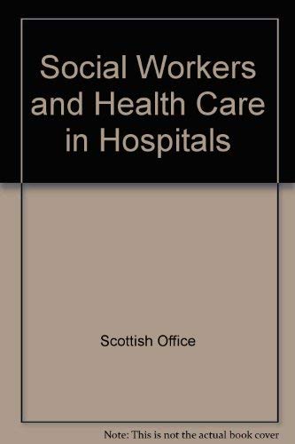 Social Workers and Health Care in Hospitals (9780114934545) by Connor, Anne; Tibbitt, John E.