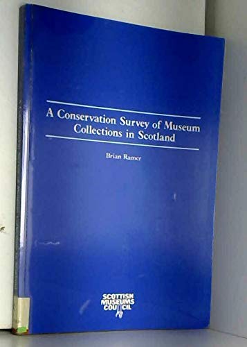 Stock image for A Conservation Survey of Museum Collections in Scotland for sale by Webbooks, Wigtown