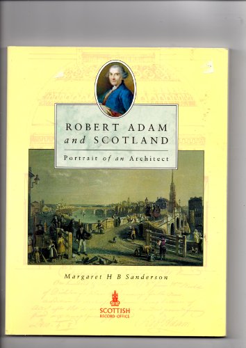 Beispielbild fr Robert Adam and Scotland : Portrait of an Architect zum Verkauf von Better World Books