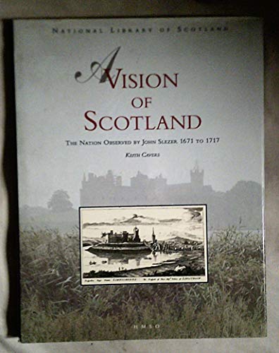Beispielbild fr A Vision of Scotland: Nation Observed by John Slezer, 1671-1717 zum Verkauf von WorldofBooks