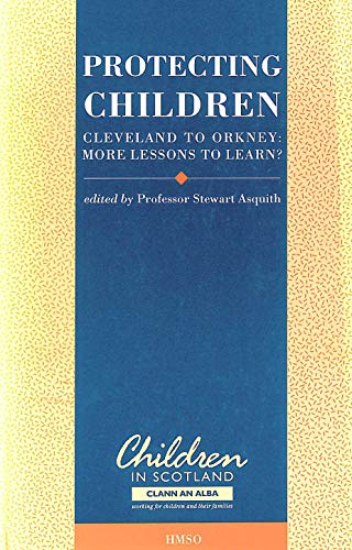 Beispielbild fr Protecting children: Cleveland to Orkney, more lessons to learn?; proceedings of a one day conference organised by Children in Scotland and the National Children's Bureau zum Verkauf von WorldofBooks