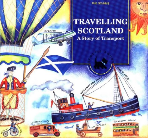 Beispielbild fr Travelling Scotland: A Story of Transport (Scottie Books) zum Verkauf von HPB-Diamond