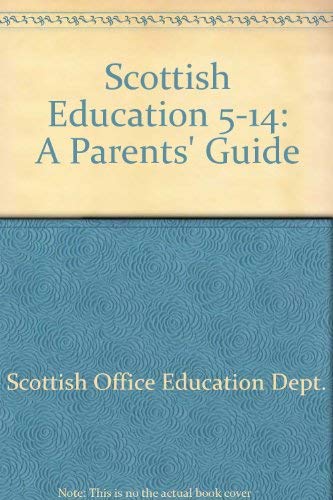 Beispielbild fr Scottish Education 5-14: A Parents' Guide zum Verkauf von Bahamut Media