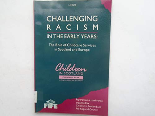 Beispielbild fr Challenging Racism in the Early Years: The Role of Childcare Services in Scotland and Europe zum Verkauf von AwesomeBooks