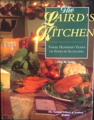 Beispielbild fr The Laird's Kitchen Three Hundred Years of Food in Scotland zum Verkauf von Alexander's Books