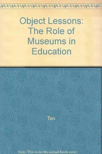 Stock image for Object Lessons: Role of Museums in Education for sale by WorldofBooks