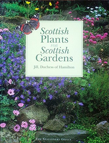 Stock image for Scottish Plants for Scottish Gardens for sale by ThriftBooks-Dallas