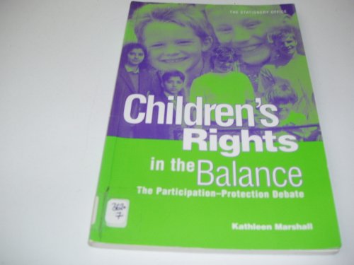 Stock image for Children's Rights in the Balance: The Participation Protection Debate for sale by WorldofBooks