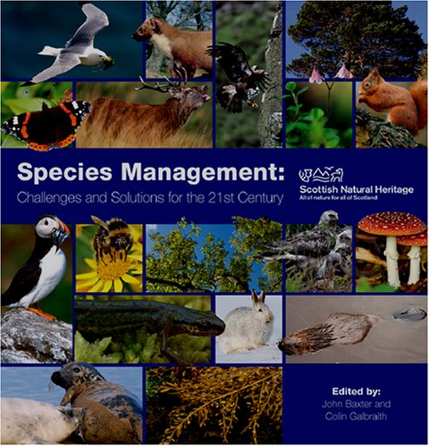 Species Management: Challenges and Solutions for the 21st Century (The Natural Heritage of Scotland)