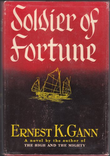 9780115101137: SOLDIER OF FORTUNE By ERNEST K. GANN 1954 first