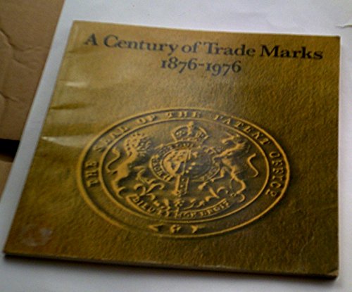 Stock image for Century of Trade Marks, 1876-1976: Commentary on the Work and History of the Trade Marks Registry for sale by WorldofBooks