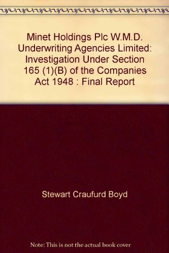 Stock image for Minet Holdings plc: W.M.D. Underwriting Agencies Limited, investigation under section 165 (1) (b) of the Companies Act 1948, final report by Stewart . by the Secretary of State for Trade) for sale by Stephen White Books