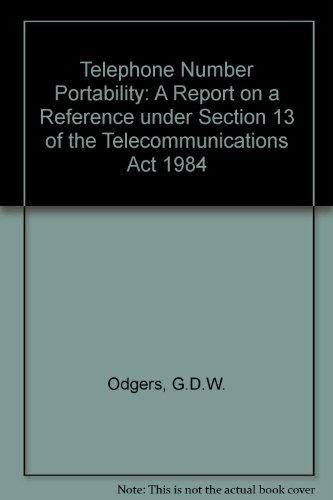 Beispielbild fr Telephone Number Portability: A Report on a Reference Under Section 13 of the Telecommunications Act 1984 zum Verkauf von PsychoBabel & Skoob Books