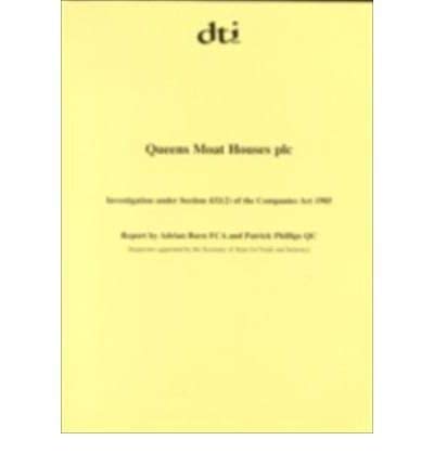 Stock image for Queens Moat Houses plc: investigation under section 432 (2) of the Companies Act 1985, report by Adrian Burn FCA and Patrick Phillips QC (inspectors . Secretary of State for Trade and Industry) for sale by Stephen White Books