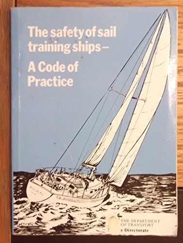 Stock image for Code of practice for the construction, machinery, equipment, stability and survey of sail training ships between 7 metres and 24 metres in length for sale by Goldstone Books
