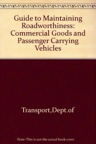 Stock image for Commercial Goods and Passenger Carrying Vehicles (Guide to Maintaining Roadworthiness) for sale by WorldofBooks