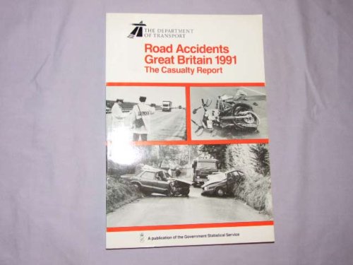 Stock image for Road Accidents Great Britain 1991: The Casualty Report for sale by AwesomeBooks