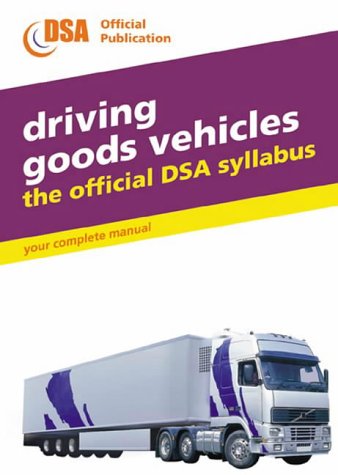 Stock image for Driving Goods Vehicles: The Official DSA Syllabus for sale by MusicMagpie