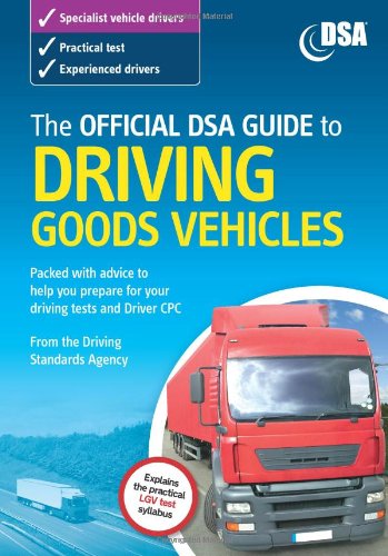 Stock image for The Official DSA Guide to Driving Goods Vehicles for sale by Better World Books Ltd