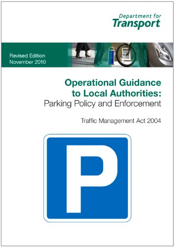 Operational Guidance to Local Authorities:Parking Policy and Enforcement: Traffic Management Act 2004 (9780115531248) by Great Britain: Department For Transport