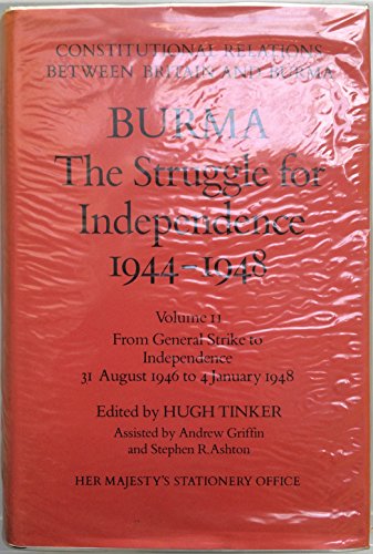 9780115800900: From General Strike to Independence, August 31, 1946 to January 4, 1948 (v. 2) (Constitutional relations between Britain & Burma)