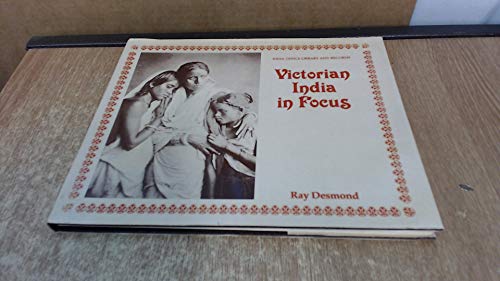 9780115802270: Victorian India in Focus: A Selection of Early Photographs from the Collection in the India Office Library and Records