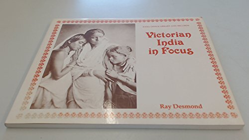 Stock image for Victorian India in Focus: A Selection of Early Photographs from the Collection in the India Office Library and Records for sale by HPB-Ruby