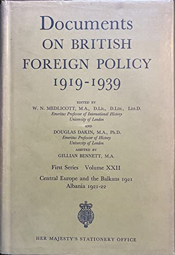 Beispielbild fr Documents on British Foreign Policy, 1919-39, first series, volume XXII: Central Europe and the Balkans, 1921; Albania, 1921-22 zum Verkauf von Phatpocket Limited