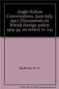 Beispielbild fr Anglo-Italian Conversations, June-July 1922 : Central Europe and the Balkans, 1922-23, the Corfu Crisis 1923 zum Verkauf von Better World Books