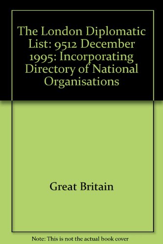 Stock image for The London Diplomatic List: Incorporating Directory of National Organisations (The London Diplomatic List) for sale by Phatpocket Limited