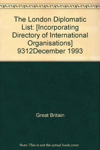 Stock image for [Incorporating Directory of International Organisations] (9312December 1993) (London Diplomatic List) for sale by AwesomeBooks