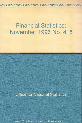 Financial Statistics: November 1996 No. 415 (Financial Statistics) (9780116207692) by Office For National Statistics