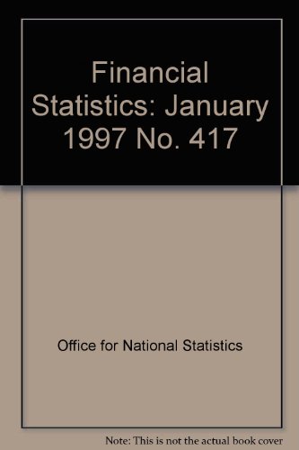 Financial Statistics: January 1997 No. 417 (Financial Statistics) (9780116208705) by Office For National Statistics