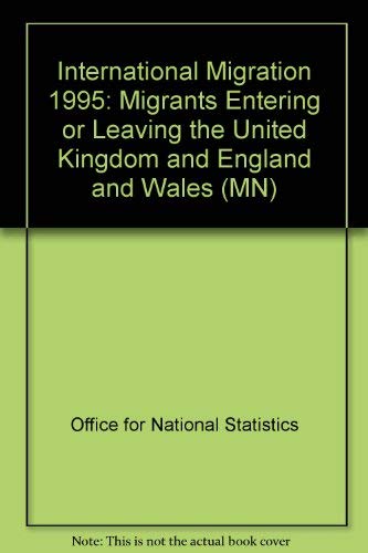 9780116209344: International Migration: Migrants Entering or Leaving the United Kingdom and England and Wales: v. 22 (MN S.)