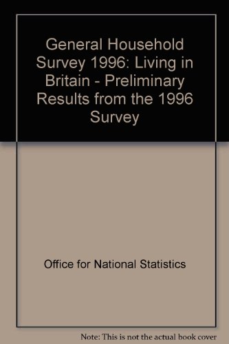 Living in Britain: Preliminary results from the 1996 general household survey : a survey carried out (9780116209467) by [???]